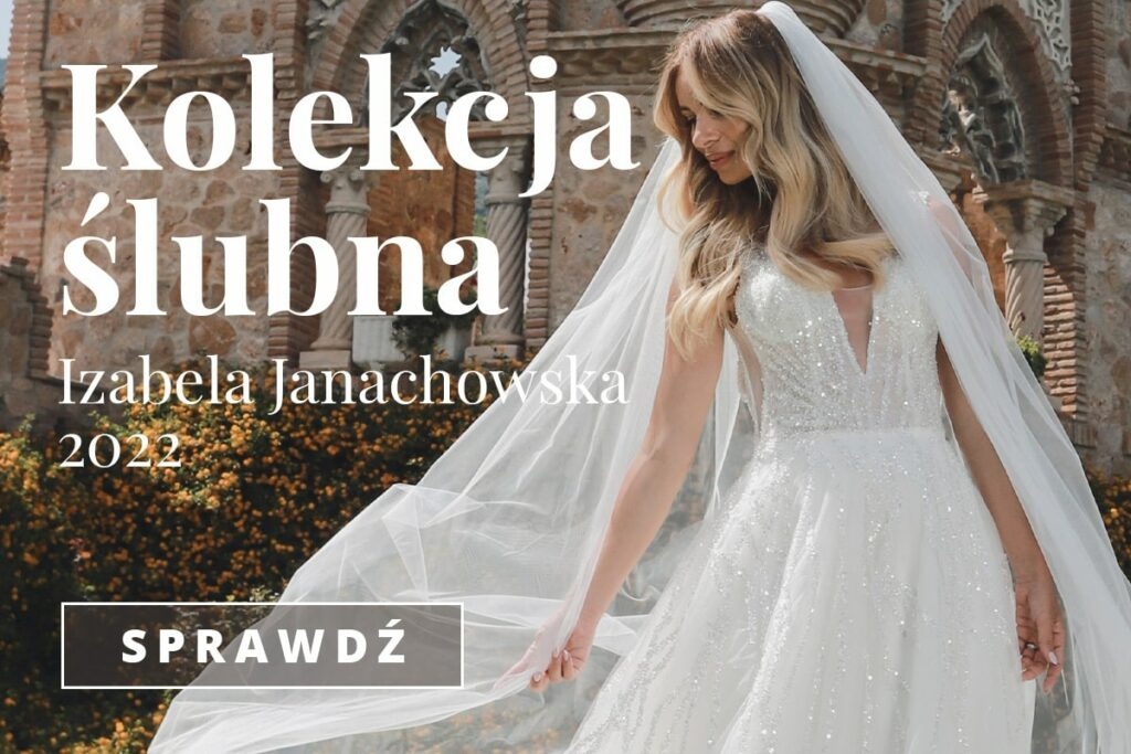 Izabela Janachowska Suknie Ślubne 2022